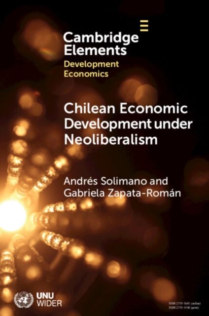 Chilean Economic Development under Neoliberalism : Structural Transformation, High Inequality and Environmental Fragility