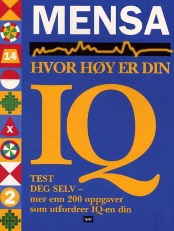 Hvor høy er din IQ : mer enn 200 oppgaver som utfordrer IQ-en din