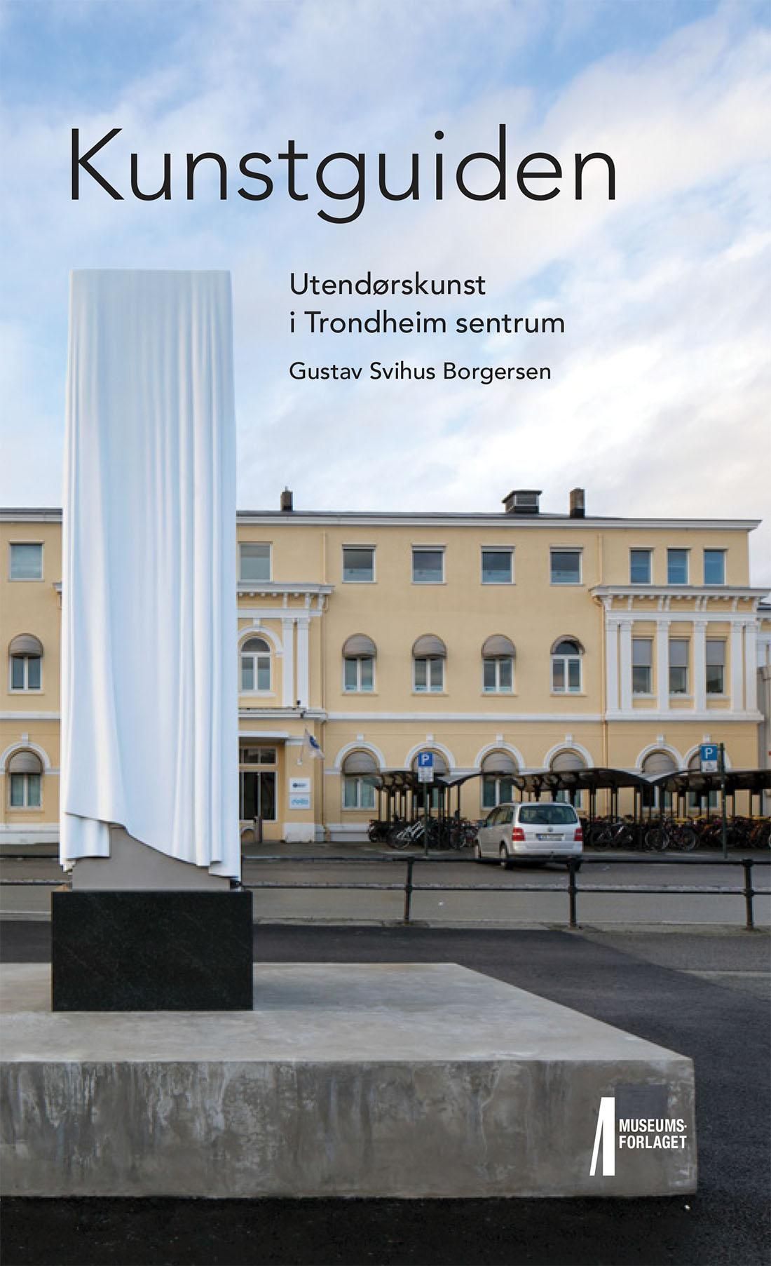Kunstguiden : utendørskunst i Trondheim sentrum
