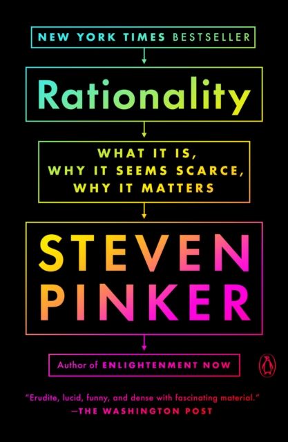 Rationality : What It Is, Why It Seems Scarce, Why It Matters