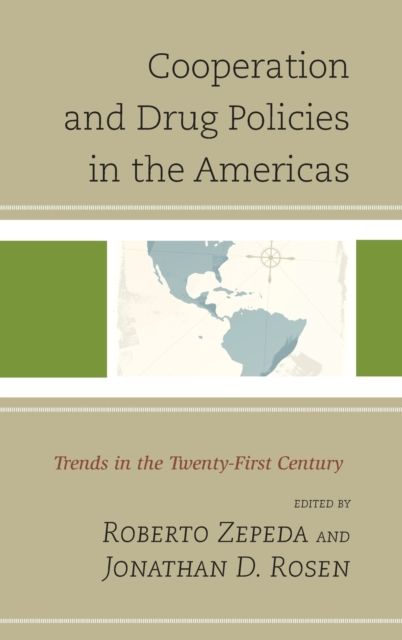Cooperation and Drug Policies in the Americas : Trends in the Twenty-First Century