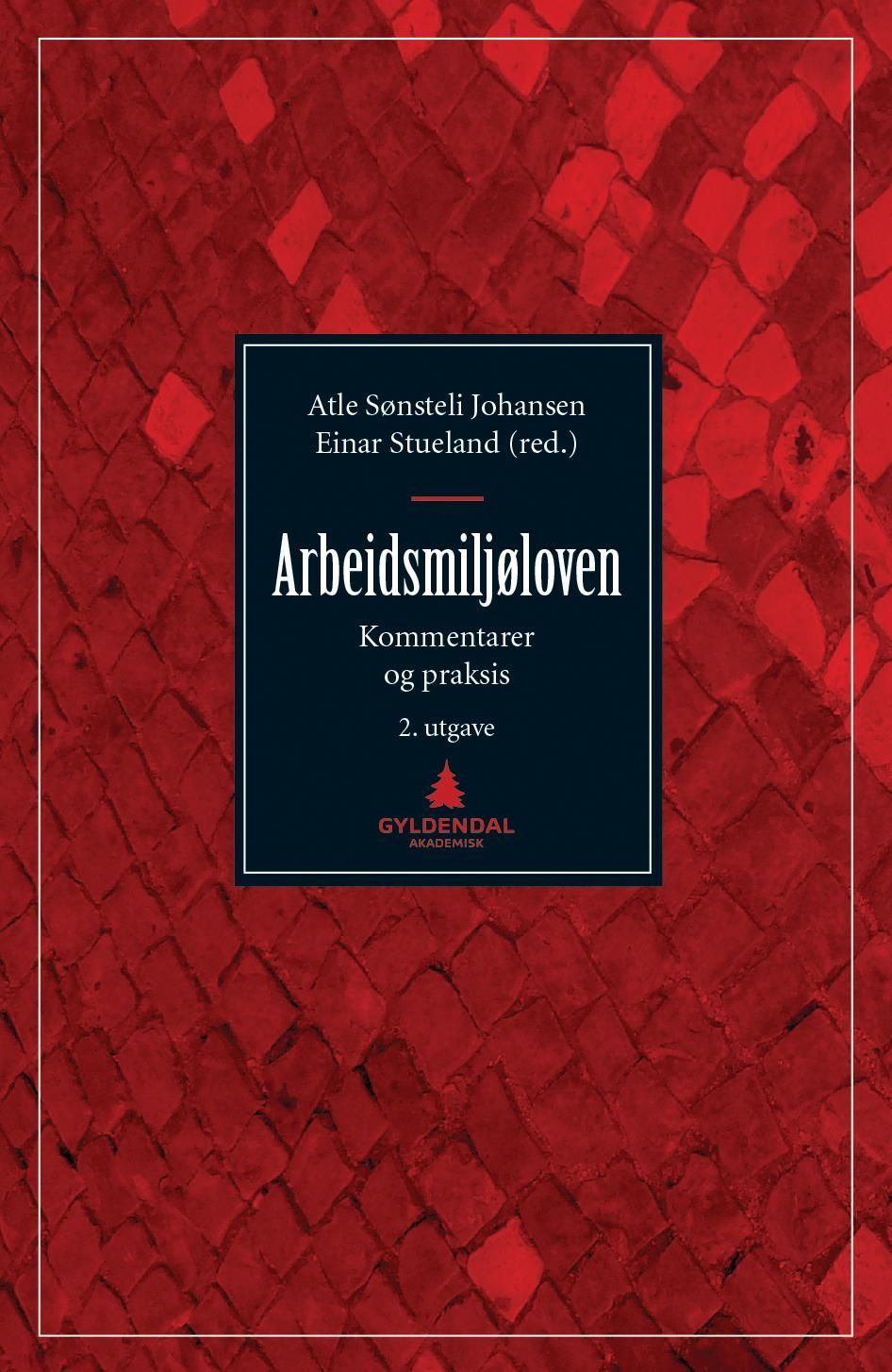 Arbeidsmiljøloven : kommentarer og praksis