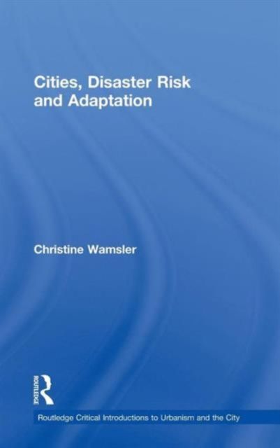 Cities, Disaster Risk and Adaptation