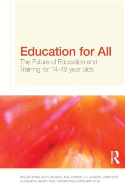 Education for All : The Future of Education and Training for 14-19 Year-Olds