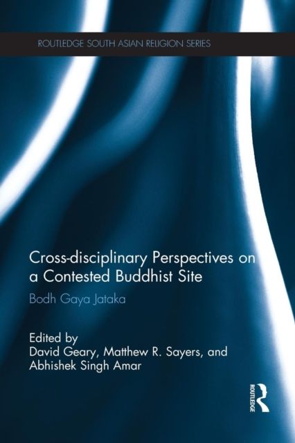 Cross-disciplinary Perspectives on a Contested Buddhist Site : Bodh Gaya Jataka