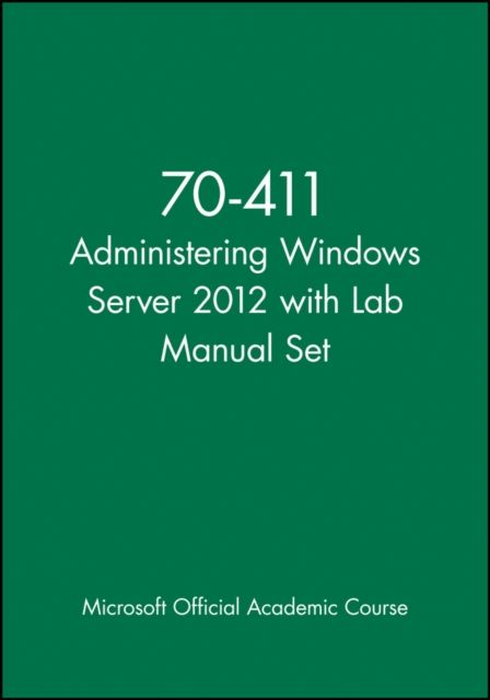 70-411 Administering Windows Server 2012 with Lab Manual Set