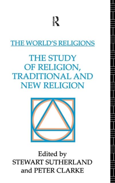 The World's Religions: The Study of Religion, Traditional and New Religion