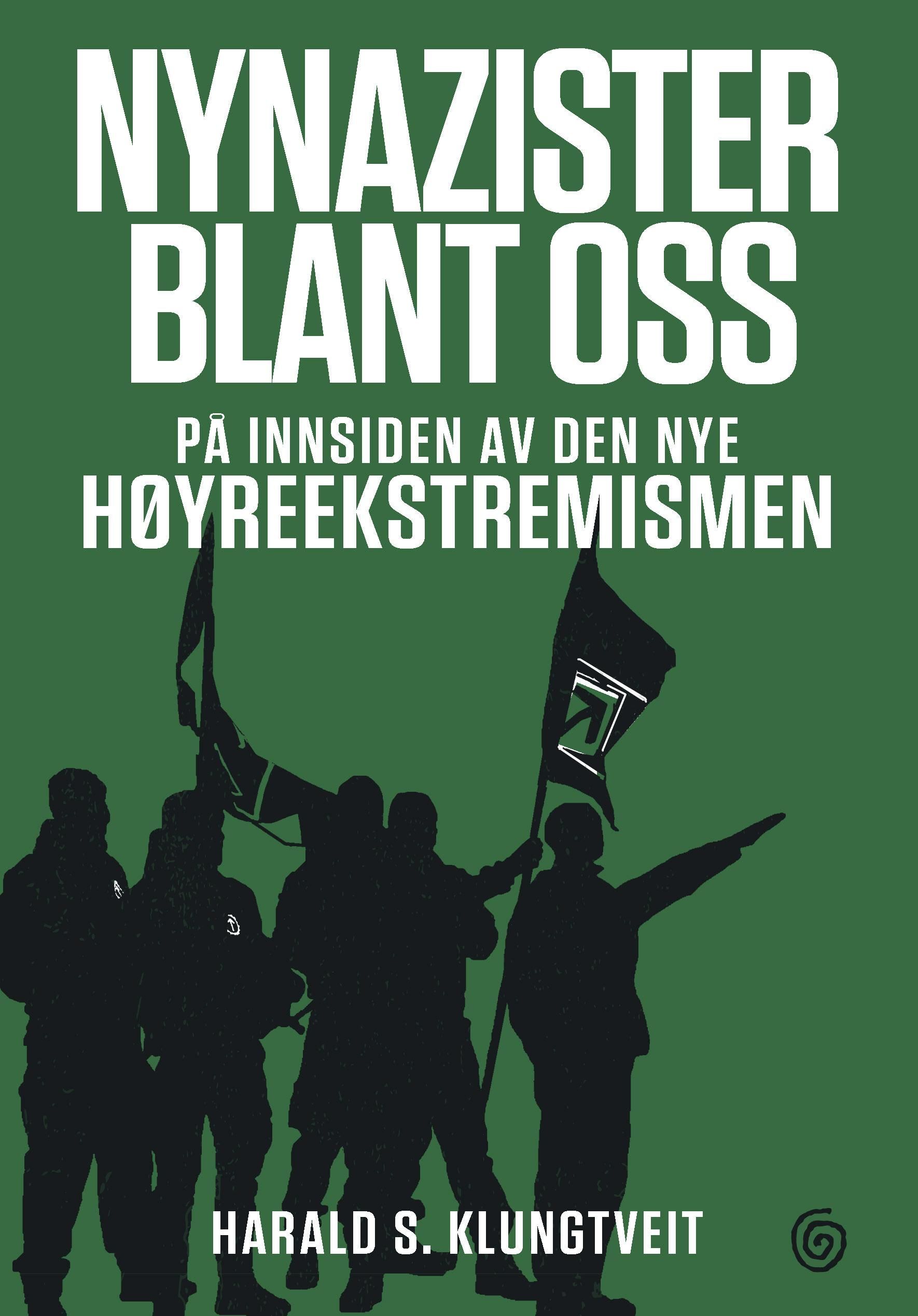 Forsidebilde av Nynazister blant oss : på innsiden av den nye høyreekstremismen