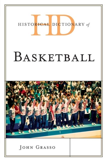 Historical Dictionary of Basketball