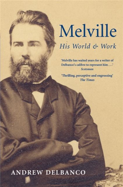 Melville : His World and Work