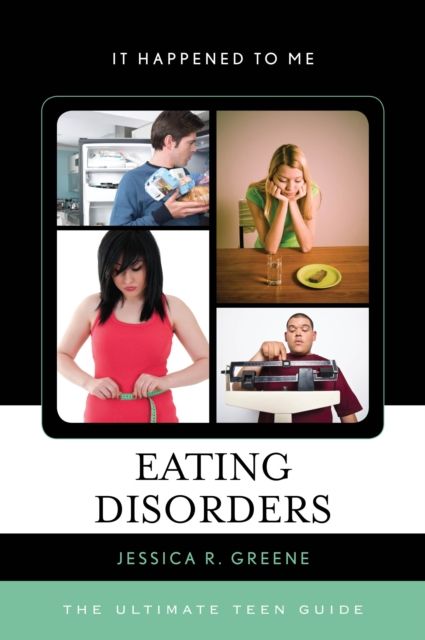 Eating disorders : the ultimate teen guide