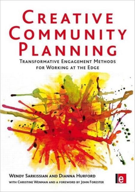 Creative Community Planning : Transformative Engagement Methods for Working at the Edge