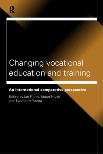 Changing Vocational Education and Training : An International Comparative Perspective