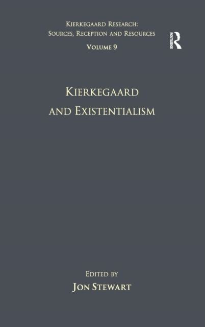 Volume 9: Kierkegaard and Existentialism