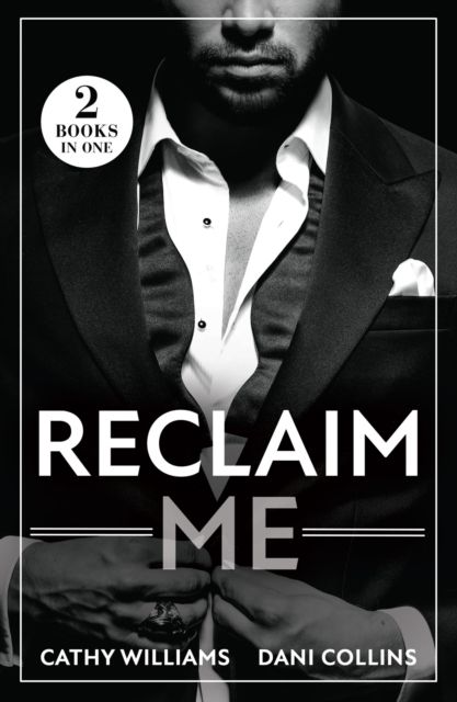Reclaim Me : Billionaire's Reunion Bargain / the Greek's Wife Returns