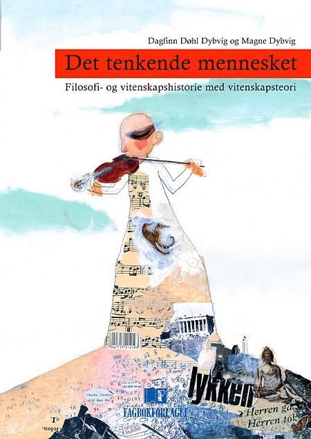 Det tenkende mennesket : filosofi- og vitenskapshistorie med vitenskapsteori