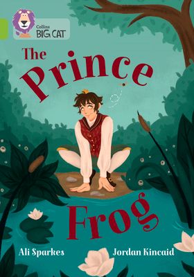 The Prince Frog : Band 11/Lime