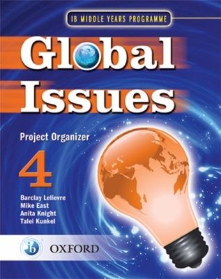 Global Issues: MYP Project Organizer 4 : IB Middle Years Programme