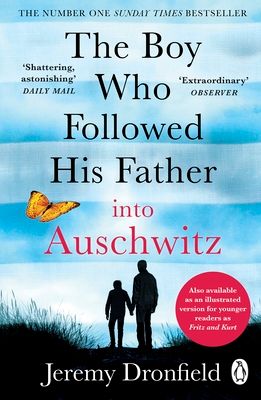 The Boy Who Followed His Father into Auschwitz : The Number One Sunday Times Bestseller