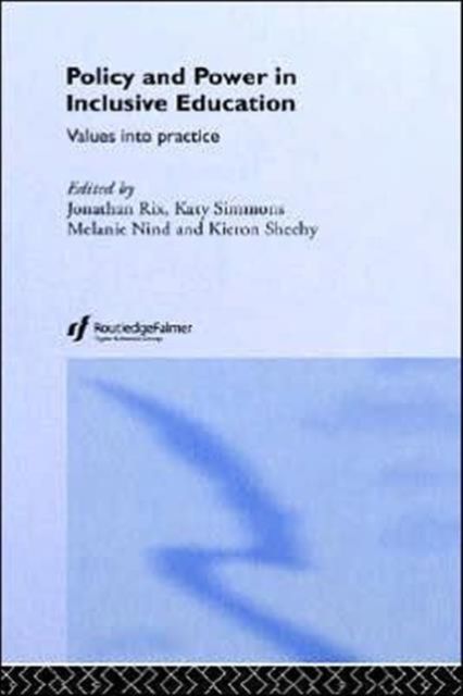 Policy and Power in Inclusive Education : Values into practice