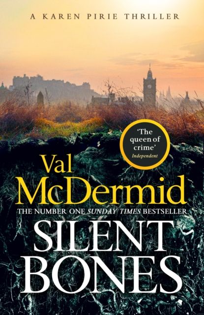 Silent Bones : The brand-new, iconic Karen Pirie thriller from the no.1 bestselling author