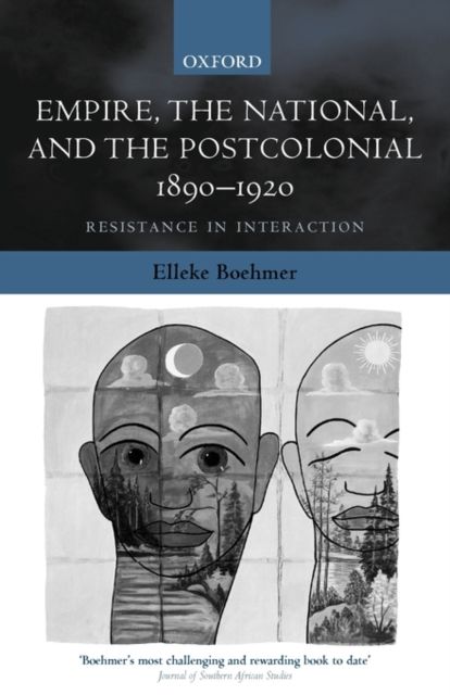 Empire, the National, and the Postcolonial, 1890-1920 : Resistance in Interaction