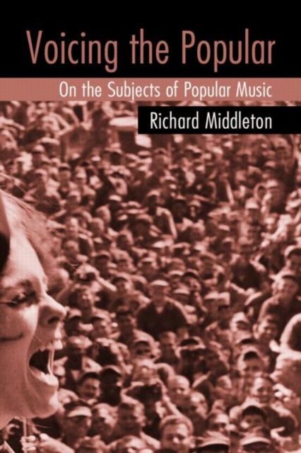 Voicing the Popular : On the Subjects of Popular Music