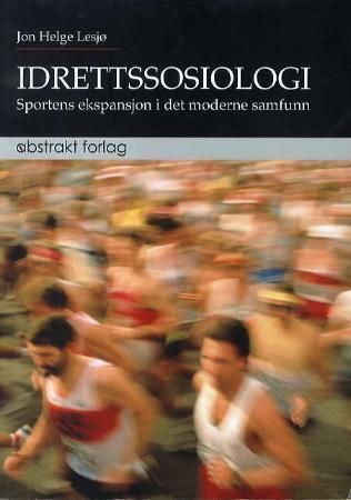 Idrettssosiologi : sportens ekspansjon i det moderne samfunn