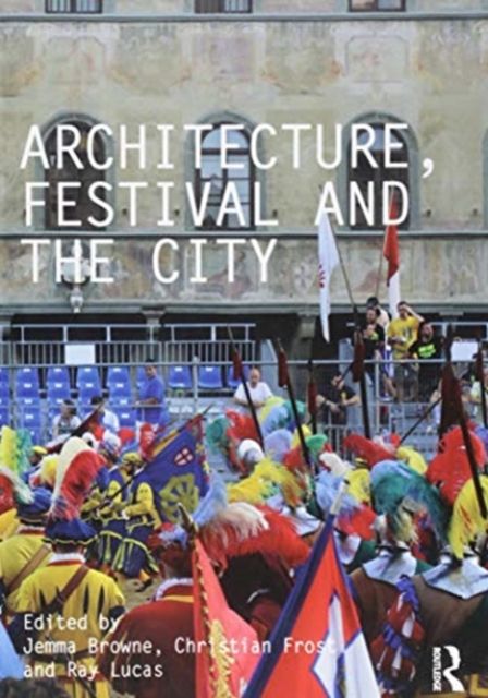 Architecture, Festival and the City