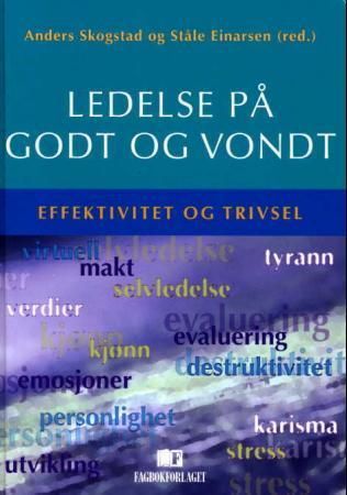 Ledelse på godt og vondt : effektivitet og trivsel