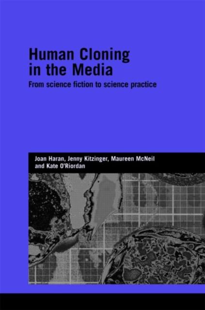 Human Cloning in the Media : From Science Fiction to Science Practice