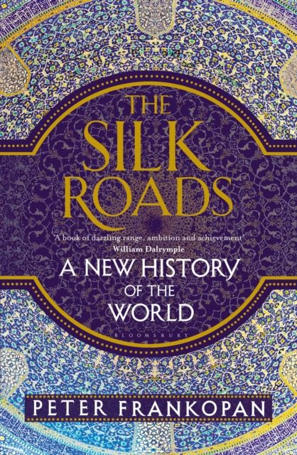 The silk roads : a new history of the world