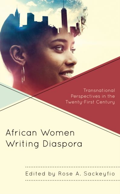 African Women Writing Diaspora : Transnational Perspectives in the Twenty-First Century