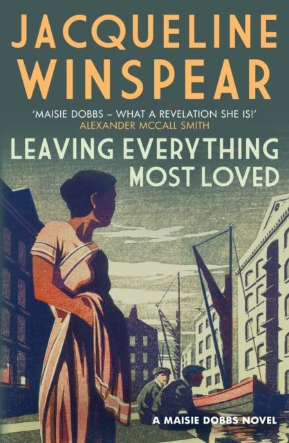 Forsidebilde av Leaving everything most loved : a Maisie Dobbs novel