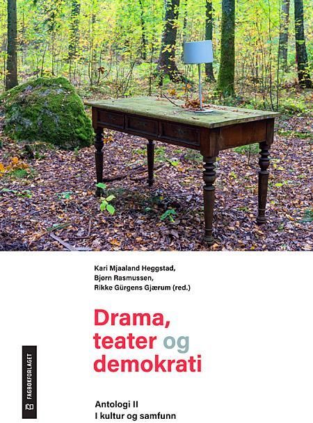 Drama, teater og demokrati. Antologi ll. I kultur og samfunn