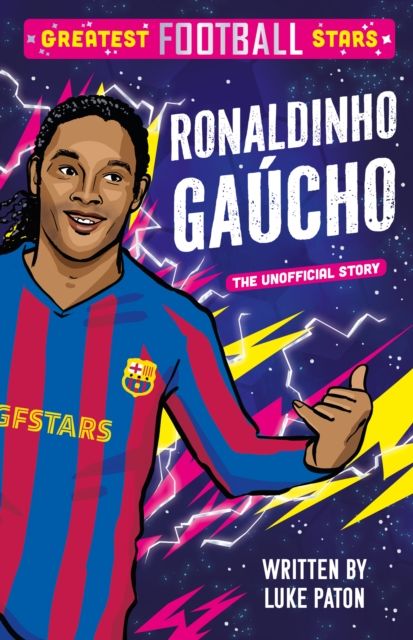 Ronaldinho Gaúcho : the unofficial story