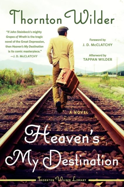 Heaven's My Destination : A Novel