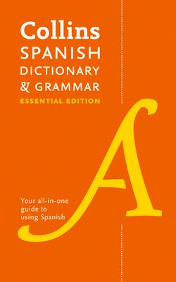 Spanish Essential Dictionary and Grammar : Two Books in One