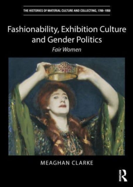 Fashionability, Exhibition Culture and Gender Politics : Fair Women