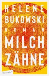 Milchzähne : Roman
