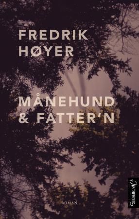 Månehund & fatter`n : roman