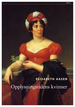 Opplysningstidens kvinner : "lad dem studere, lad dem regiere"