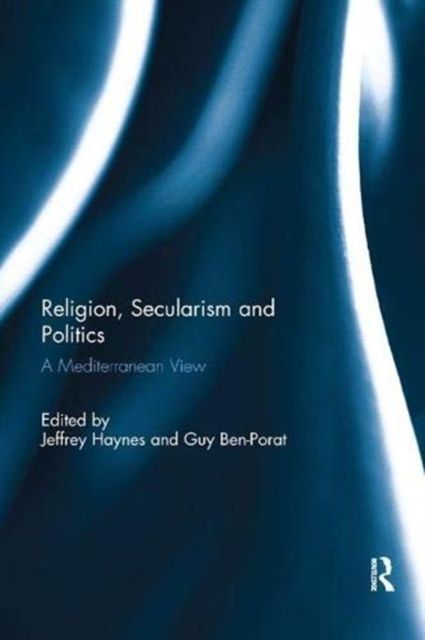 Religion, Secularism and Politics : A Mediterranean View