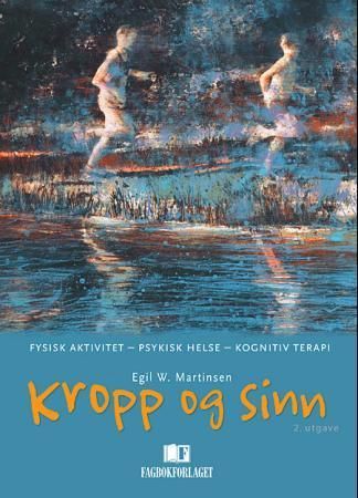 Kropp og sinn : fysisk aktivitet, psykisk helse, kognitiv terapi