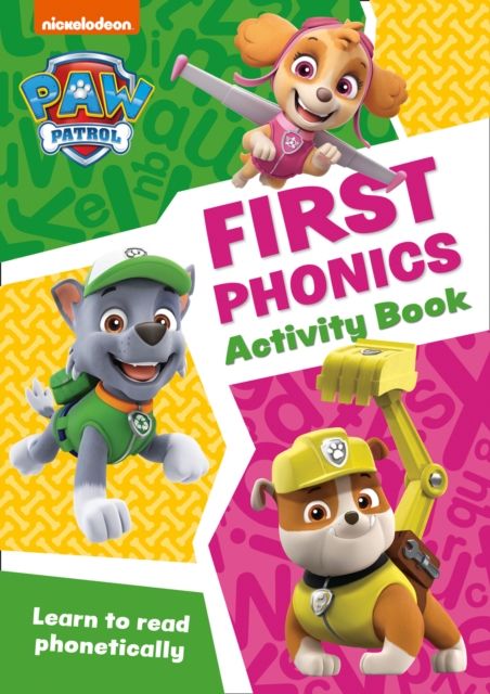 PAW Patrol First Phonics Activity Book : Get Set for School!