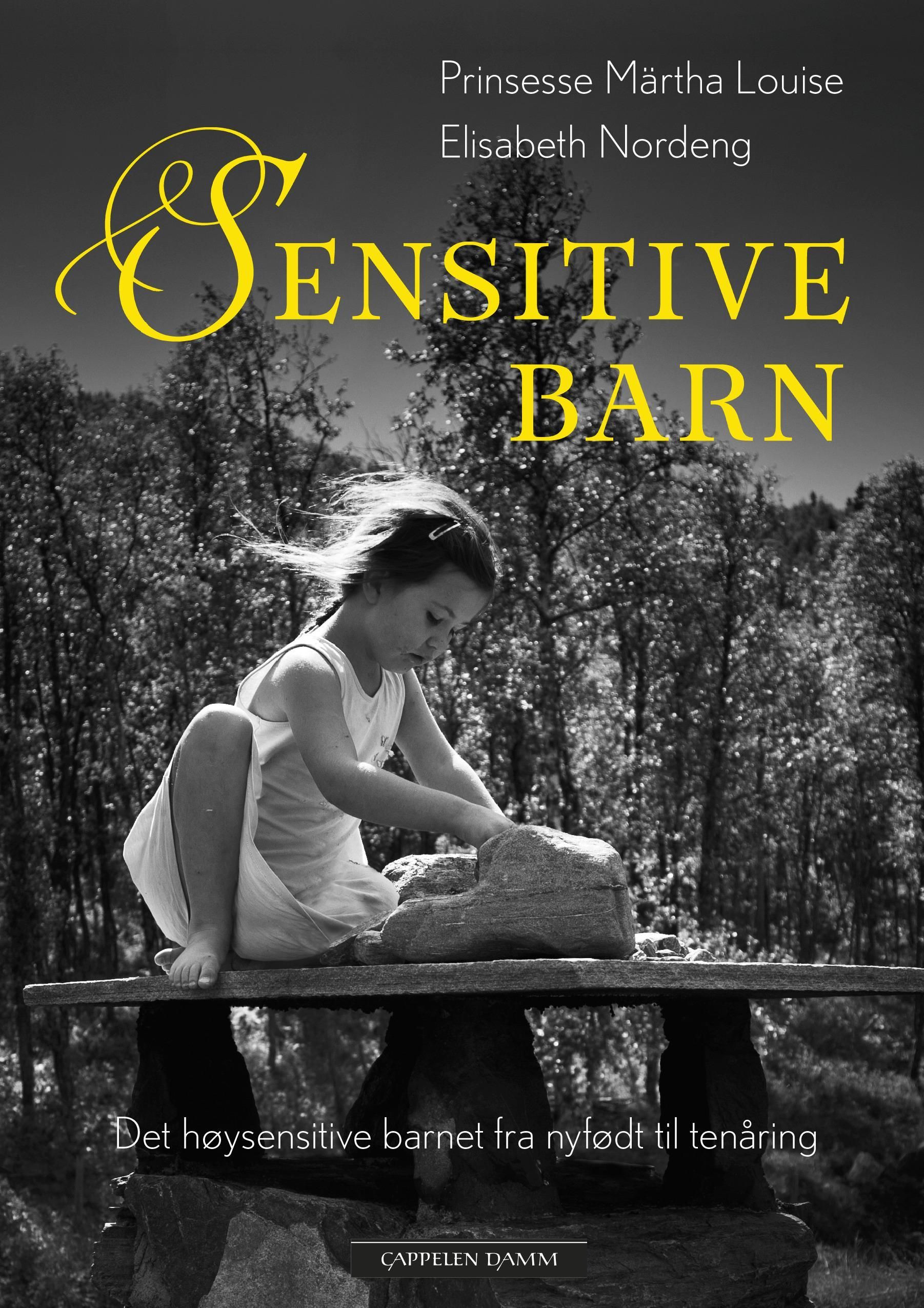 Sensitive barn : det høysensitive barnet fra nyfødt til tenåring