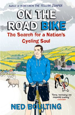 On the Road Bike : The Search For a Nation’s Cycling Soul