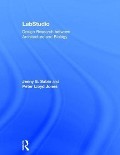 LabStudio : Design Research between Architecture and Biology