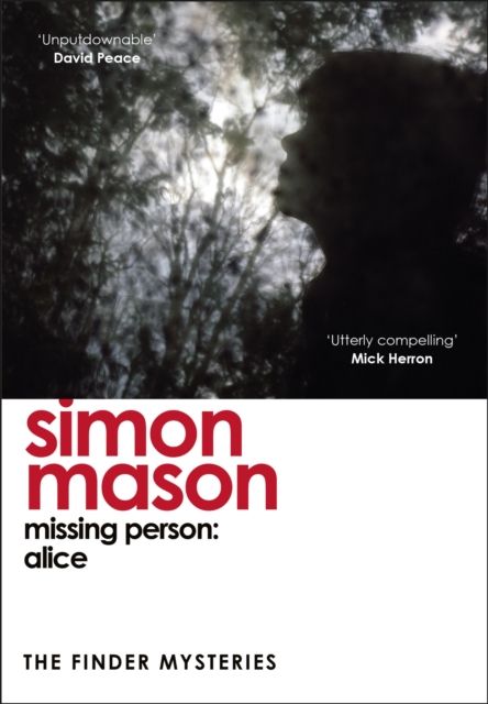 Missing Person: Alice : a twisty, pathological thriller beginning the Finder Mysteries
