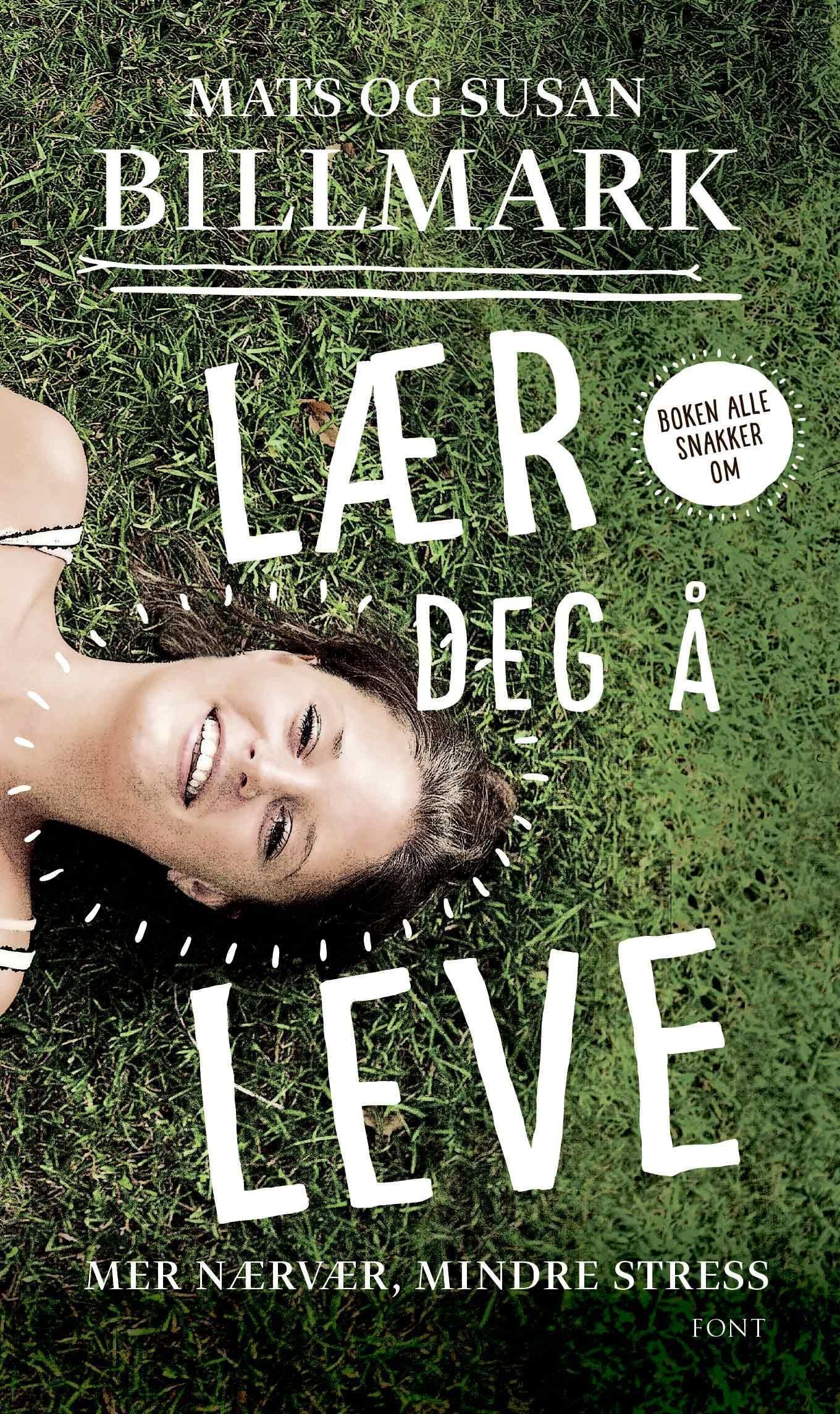Lær deg å leve : mer nærvær, mindre stress